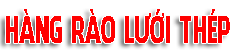 Hàng rào lưới thép, lưới thép hàn,Lưới thép sàn Bê tông, hàng rào mạ kẽm, Hàng rào thép. LH: 0919.300.567 (Ms.Phượng)